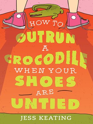 cover image of How to Outrun a Crocodile When Your Shoes Are Untied